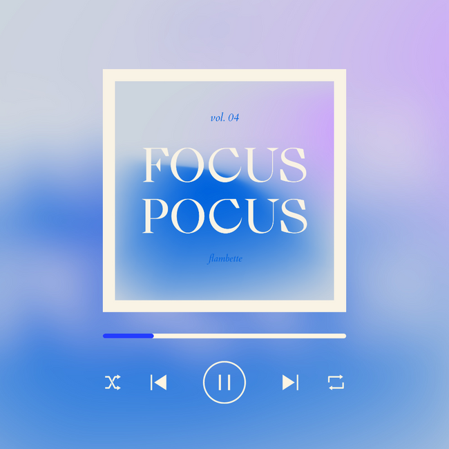 playlist focus pocus flambette